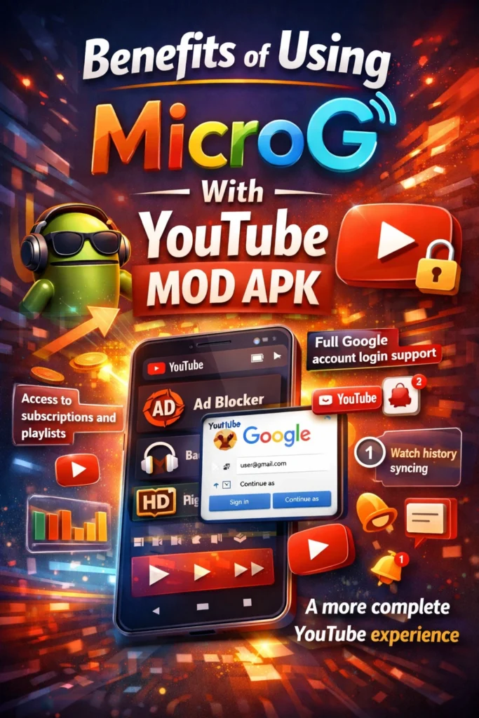 Benefits of Using MicroG With YouTube MOD APK