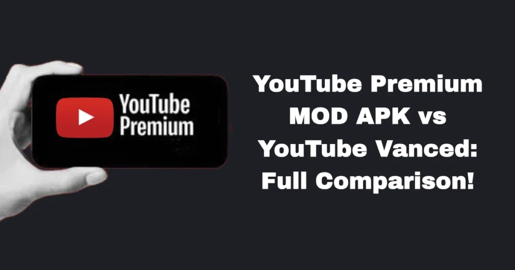 Premium MOD APK vs YouTube Vanced