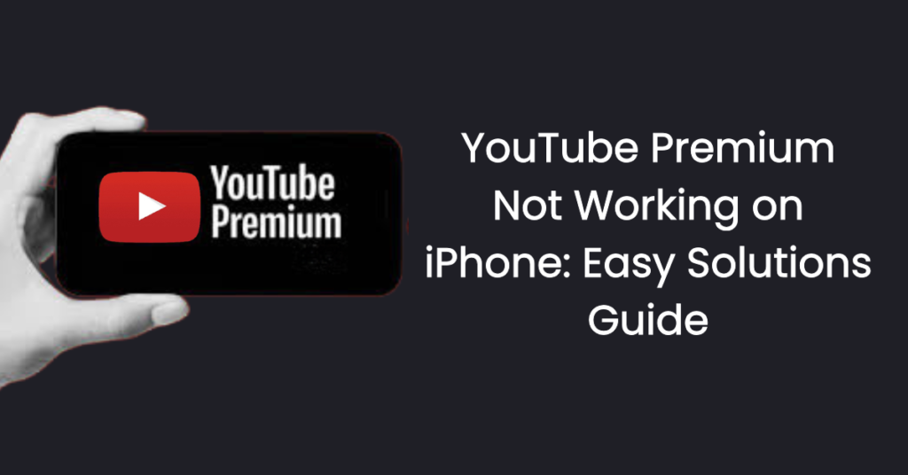 YouTube Premium Not Working on iPhone